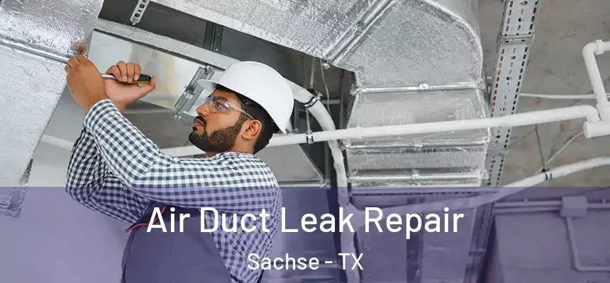  Air Duct Leak Repair Sachse - TX