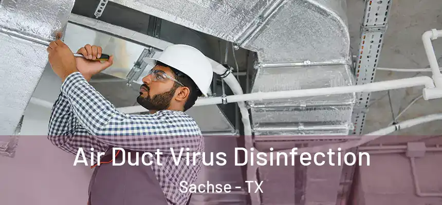 Air Duct Virus Disinfection Sachse - TX