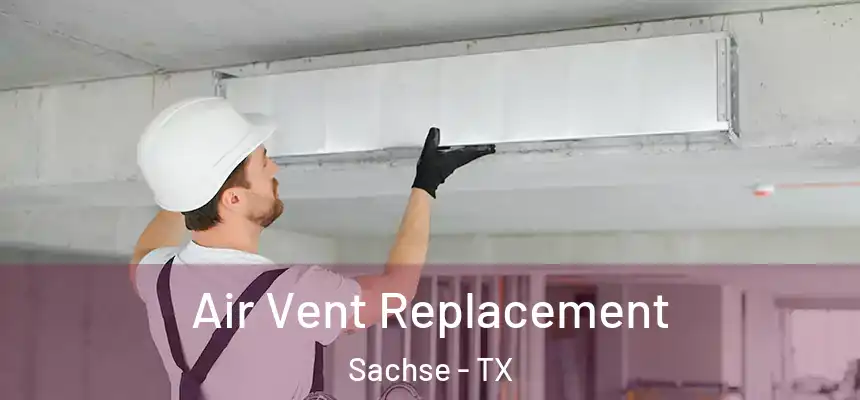  Air Vent Replacement Sachse - TX