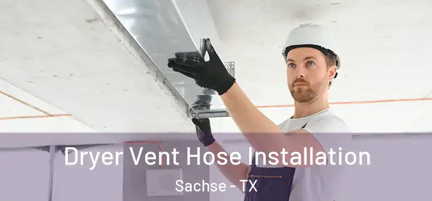  Dryer Vent Hose Installation Sachse - TX