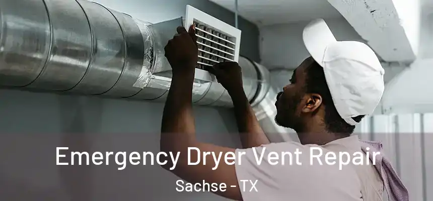  Emergency Dryer Vent Repair Sachse - TX