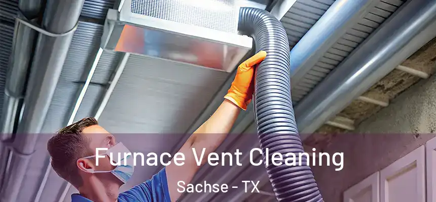 Furnace Vent Cleaning Sachse - TX