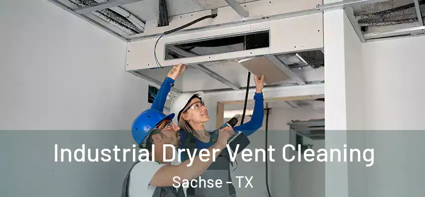  Industrial Dryer Vent Cleaning Sachse - TX