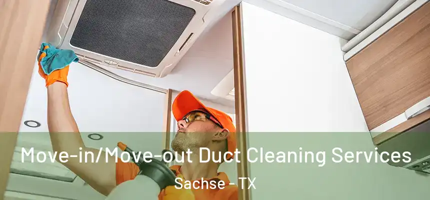  Move-in/Move-out Duct Cleaning Services Sachse - TX