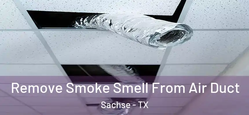 Remove Smoke Smell From Air Duct Sachse - TX
