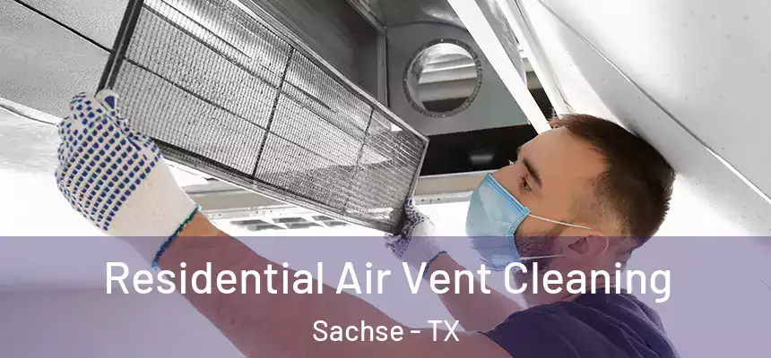  Residential Air Vent Cleaning Sachse - TX