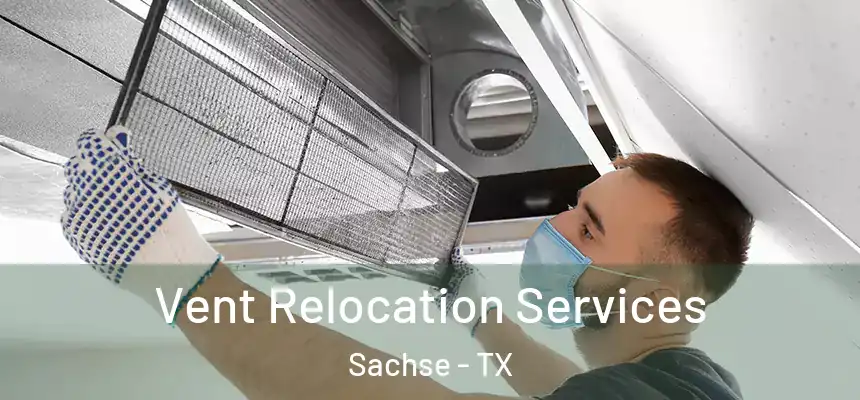 Vent Relocation Services Sachse - TX