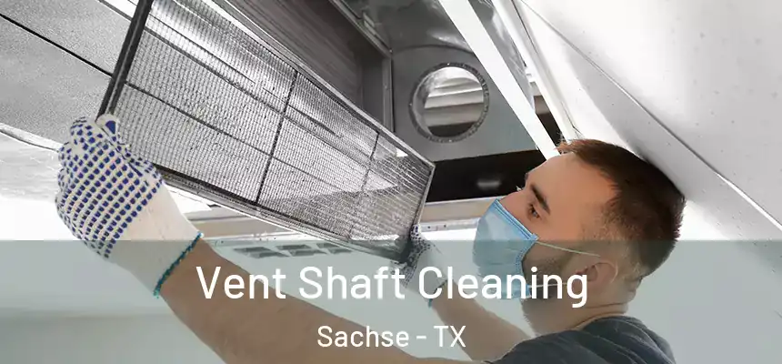 Vent Shaft Cleaning Sachse - TX