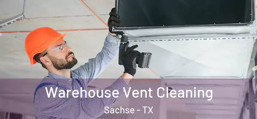 Warehouse Vent Cleaning Sachse - TX